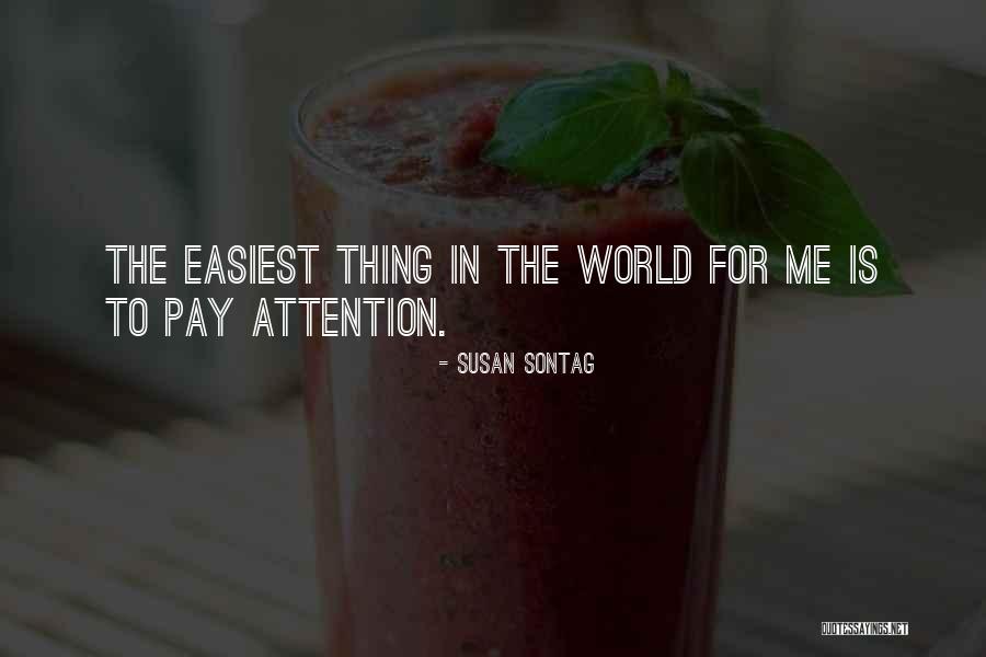 Pay Me Attention Quotes By Susan Sontag