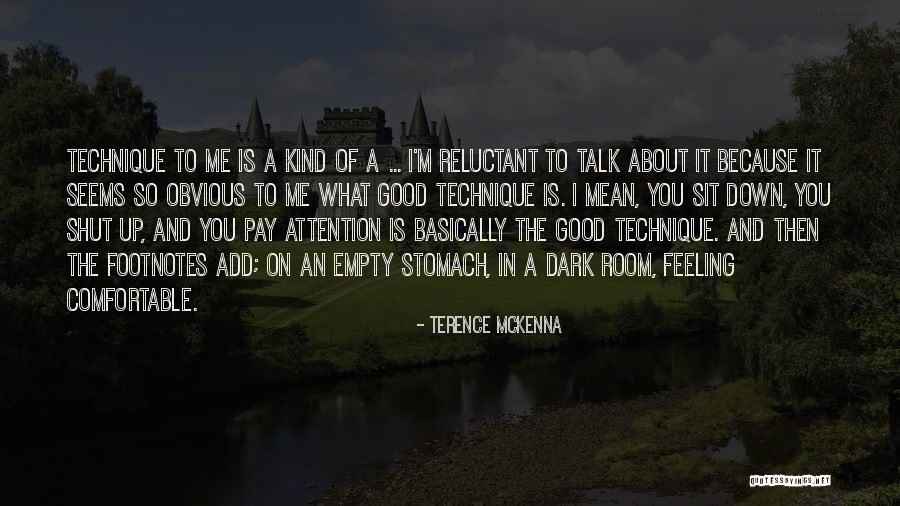 Pay Me Attention Quotes By Terence McKenna