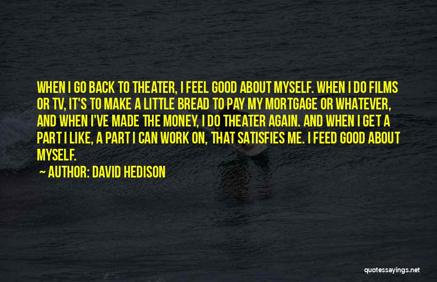 Pay Me Back My Money Quotes By David Hedison