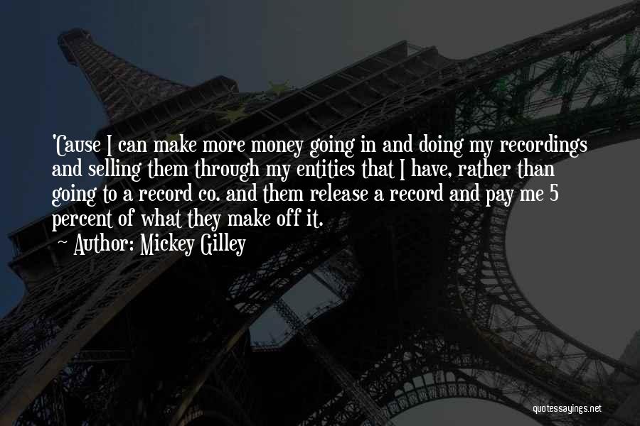 Pay Me My Money Quotes By Mickey Gilley