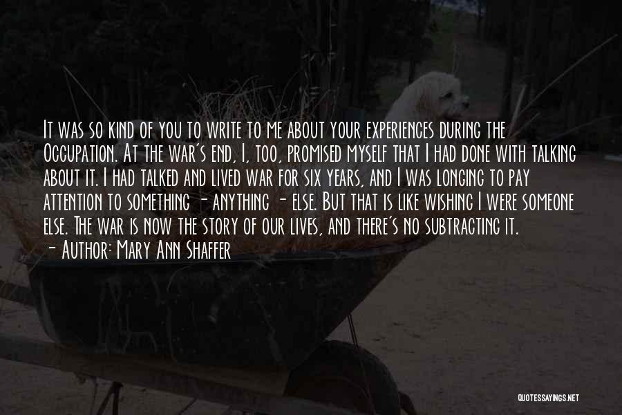 Pay Me No Attention Quotes By Mary Ann Shaffer