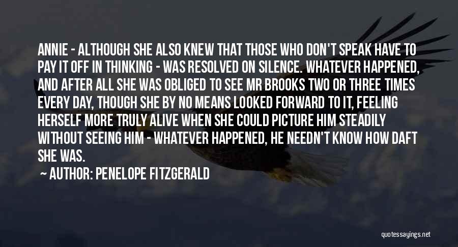 Pay Me Picture Quotes By Penelope Fitzgerald