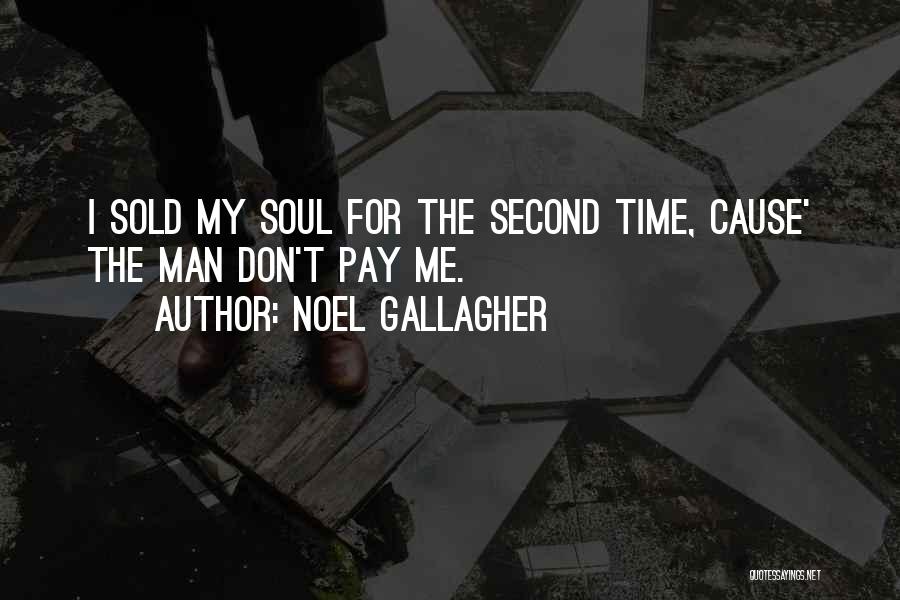 Pay Me Quotes By Noel Gallagher