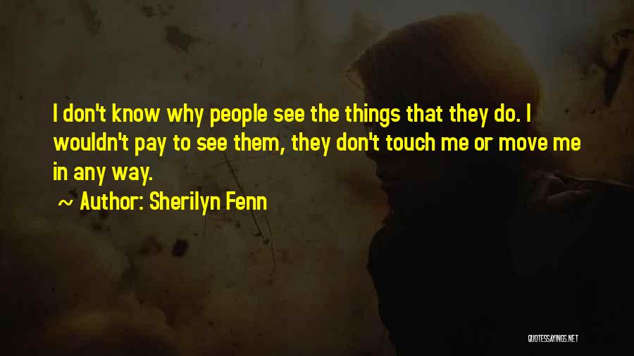 Pay Me Quotes By Sherilyn Fenn