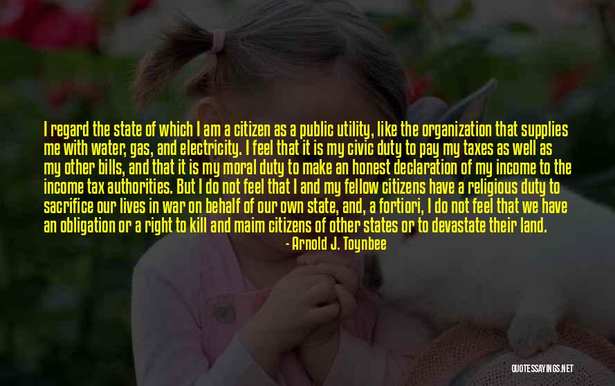 Pay My Own Bills Quotes By Arnold J. Toynbee Pay My Own Bills Quotes By Arnold J. Toynbee