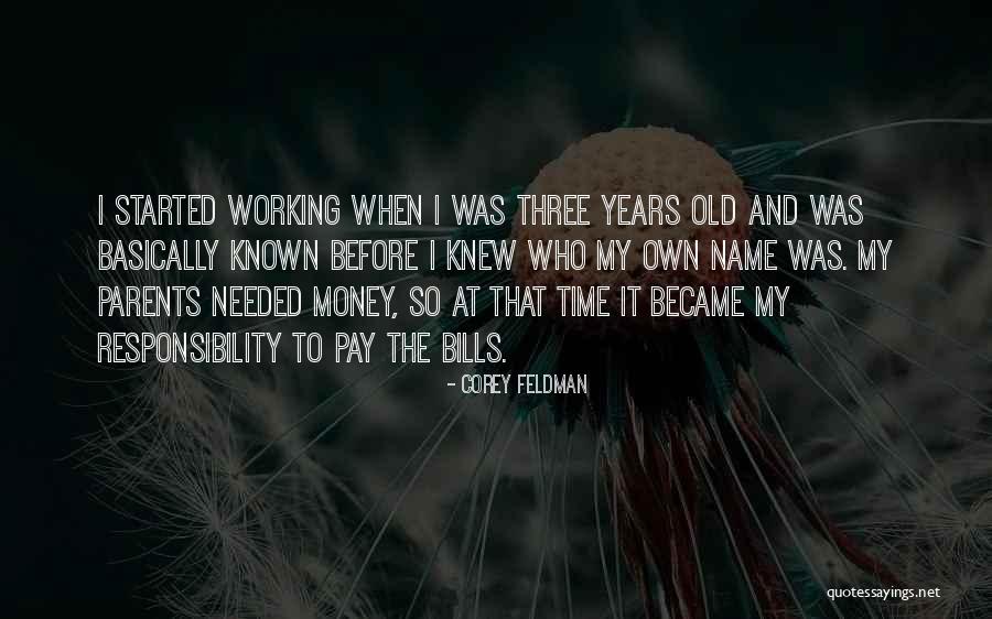 Pay My Own Bills Quotes By Corey Feldman Pay My Own Bills Quotes By Corey Feldman