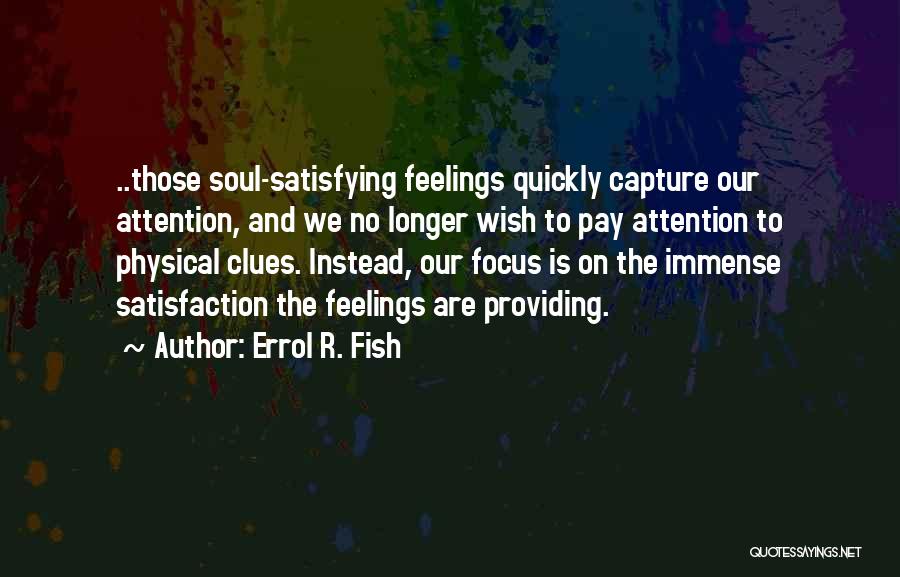 Pay No Attention Quotes By Errol R. Fish