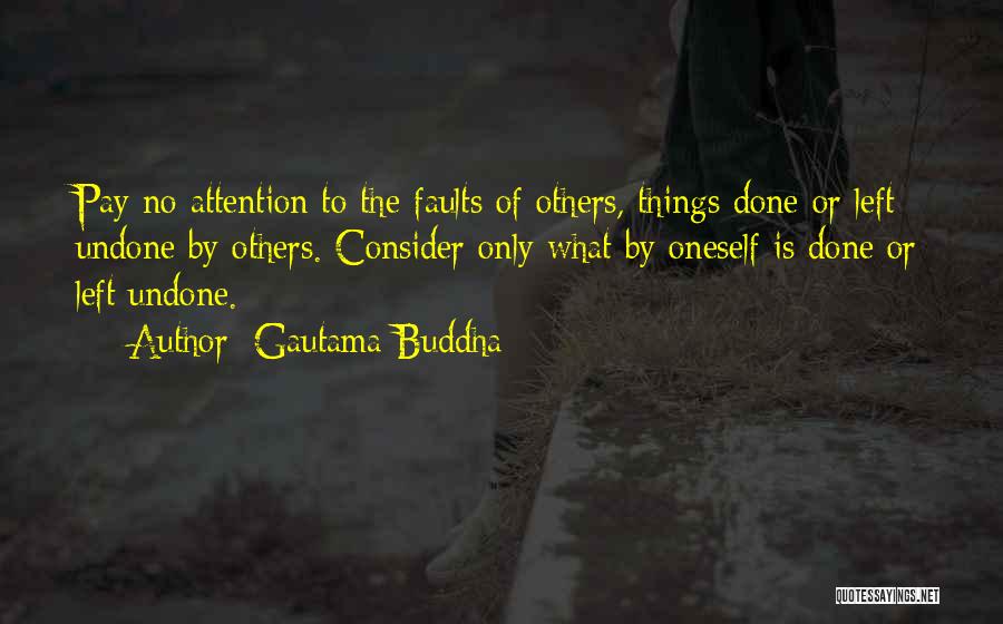 Pay No Attention Quotes By Gautama Buddha