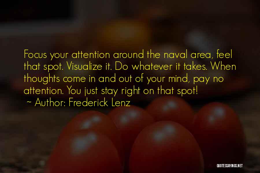 Pay No Mind Quotes By Frederick Lenz