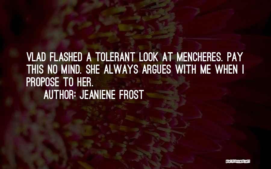 Pay No Mind Quotes By Jeaniene Frost