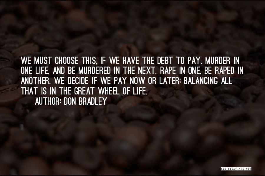 Pay Now Or Pay Later Quotes By Don Bradley