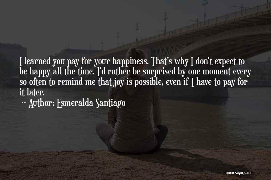 Pay Now Or Pay Later Quotes By Esmeralda Santiago