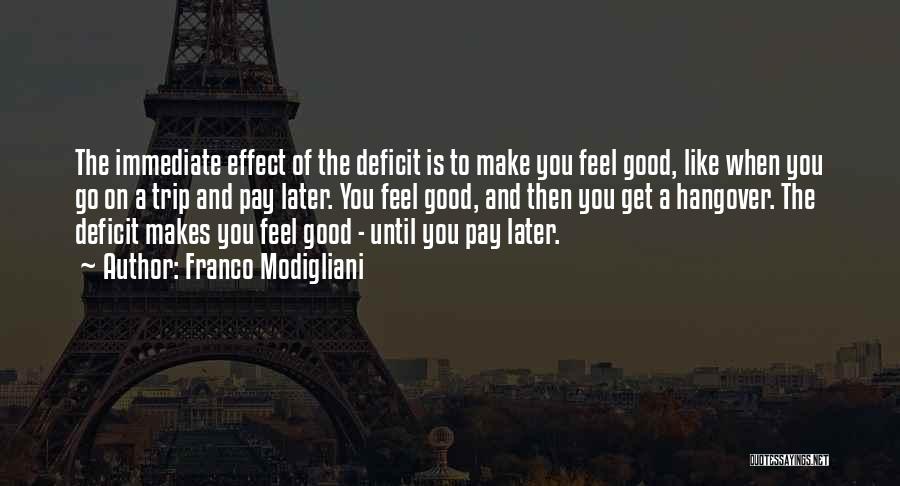 Pay Now Or Pay Later Quotes By Franco Modigliani Pay Now Or Pay Later Quotes By Franco Modigliani