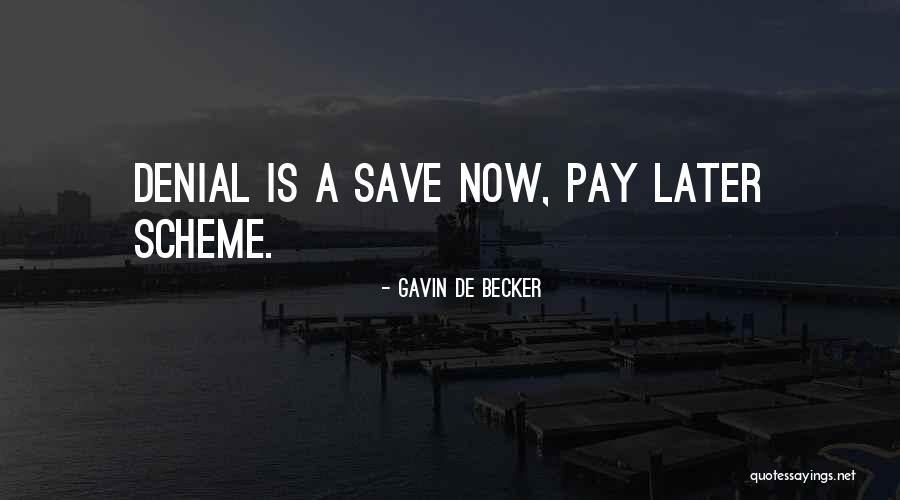 Pay Now Or Pay Later Quotes By Gavin De Becker