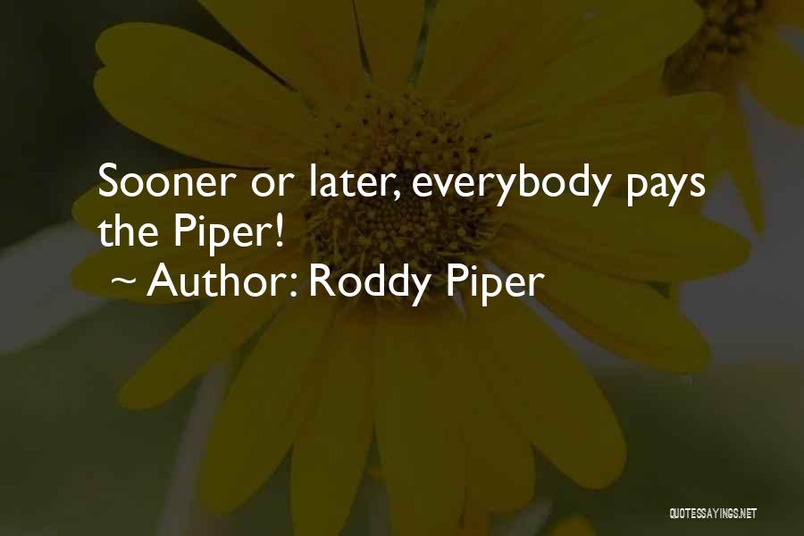 Pay Now Or Pay Later Quotes By Roddy Piper