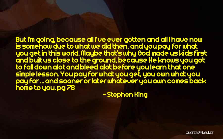 Pay Now Or Pay Later Quotes By Stephen King Pay Now Or Pay Later Quotes By Stephen King