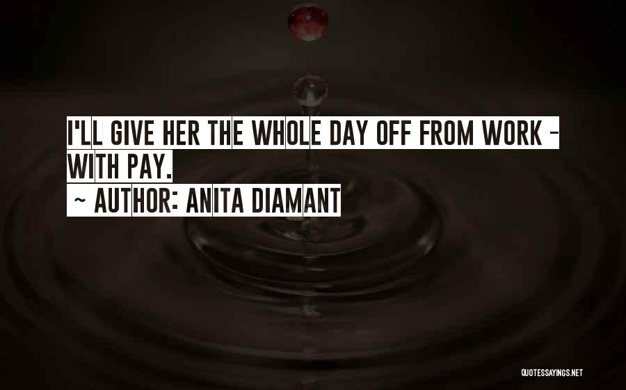 Pay Off Quotes By Anita Diamant