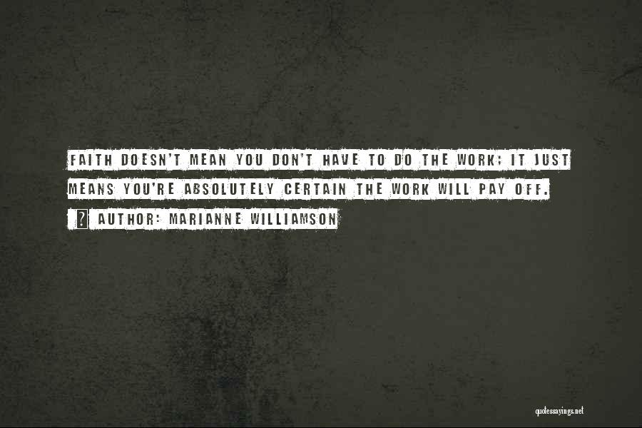 Pay Off Quotes By Marianne Williamson