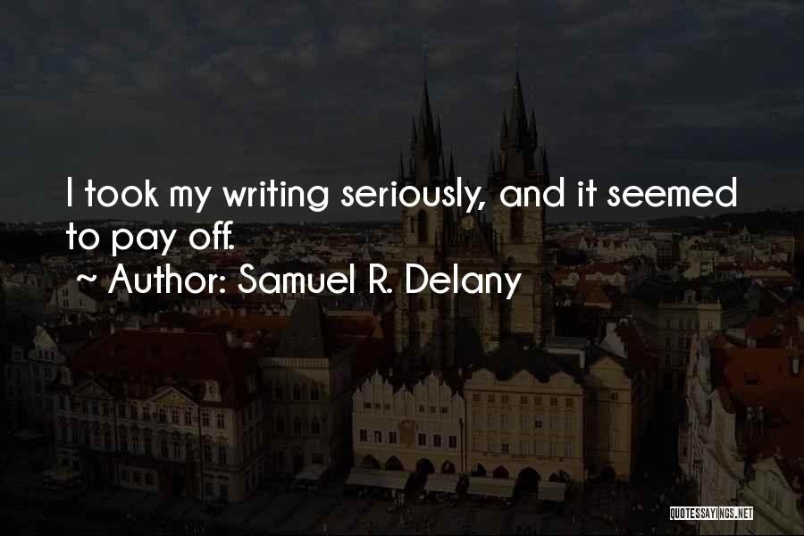 Pay Off Quotes By Samuel R. Delany