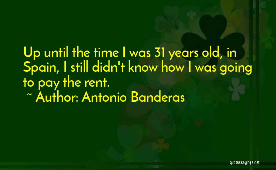 Pay Rent Quotes By Antonio Banderas