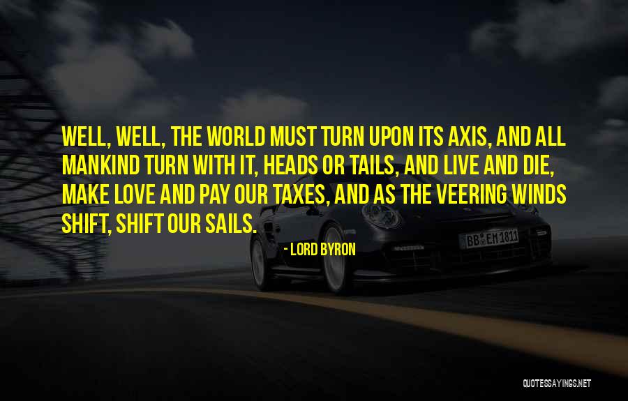 Pay Taxes And Die Quotes By Lord Byron
