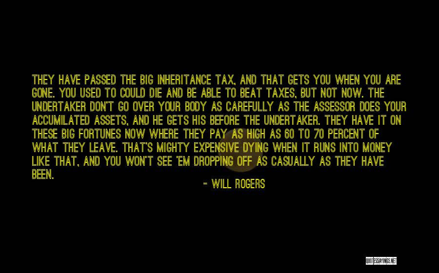 Pay Taxes And Die Quotes By Will Rogers