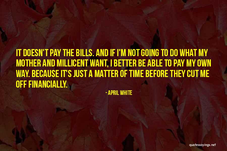 Pay The Bills Quotes By April White Pay The Bills Quotes By April White