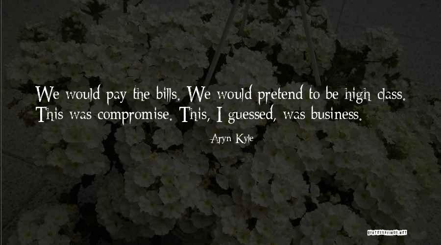 Pay The Bills Quotes By Aryn Kyle Pay The Bills Quotes By Aryn Kyle