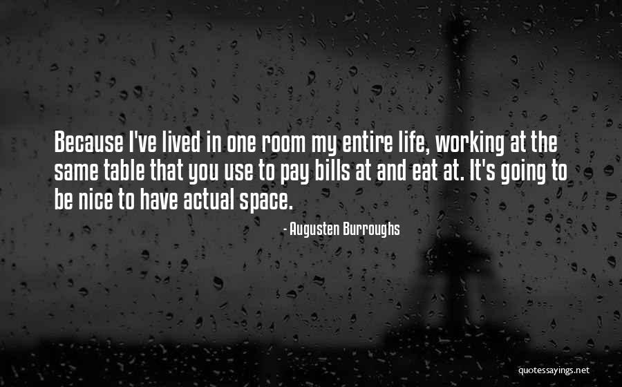 Pay The Bills Quotes By Augusten Burroughs Pay The Bills Quotes By Augusten Burroughs