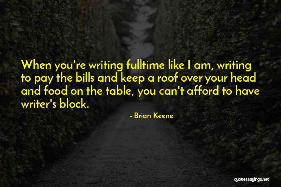 Pay The Bills Quotes By Brian Keene Pay The Bills Quotes By Brian Keene