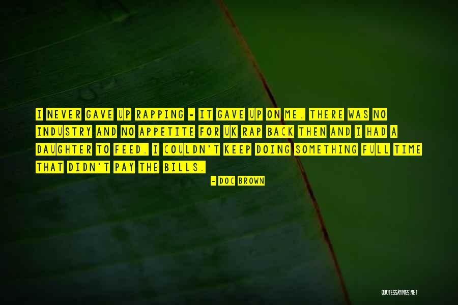 Pay The Bills Quotes By Doc Brown Pay The Bills Quotes By Doc Brown