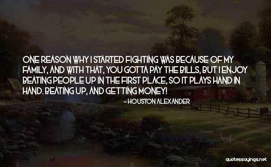 Pay The Bills Quotes By Houston Alexander Pay The Bills Quotes By Houston Alexander