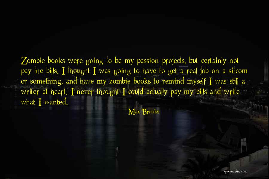 Pay The Bills Quotes By Max Brooks Pay The Bills Quotes By Max Brooks