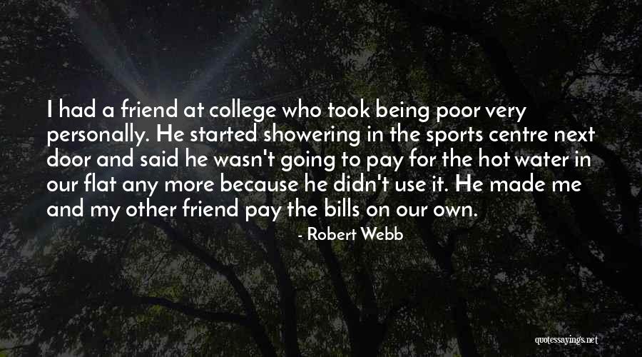 Pay The Bills Quotes By Robert Webb Pay The Bills Quotes By Robert Webb
