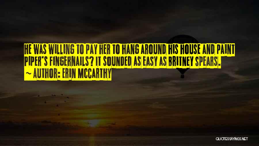 Pay The Piper Quotes By Erin McCarthy