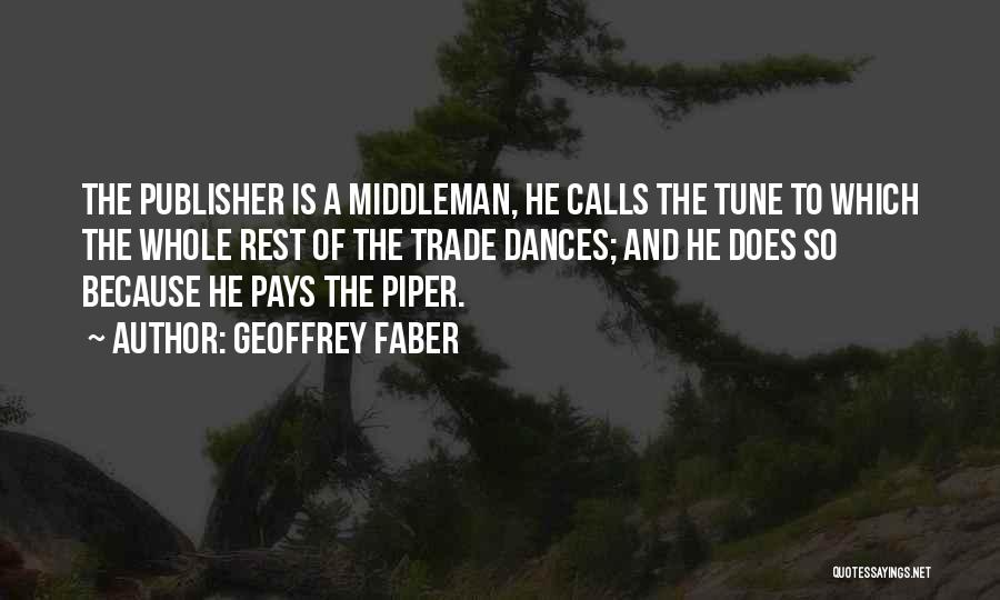 Pay The Piper Quotes By Geoffrey Faber