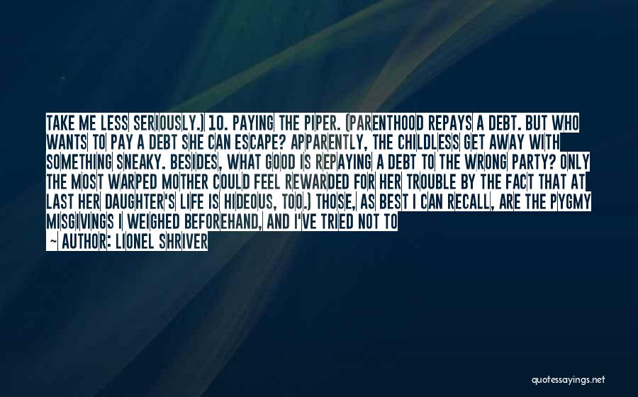 Pay The Piper Quotes By Lionel Shriver