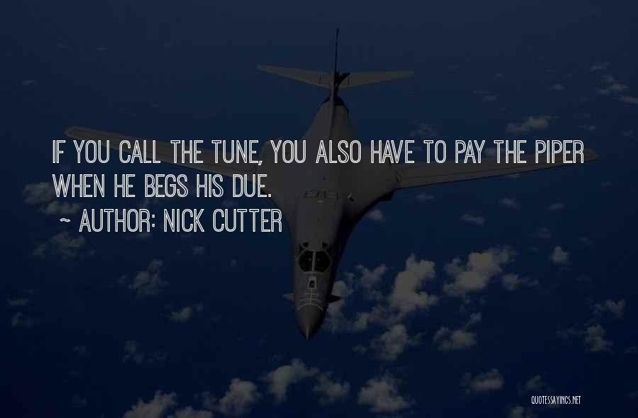 Pay The Piper Quotes By Nick Cutter