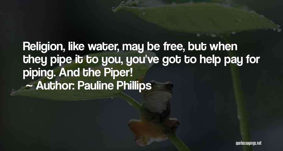 Pay The Piper Quotes By Pauline Phillips