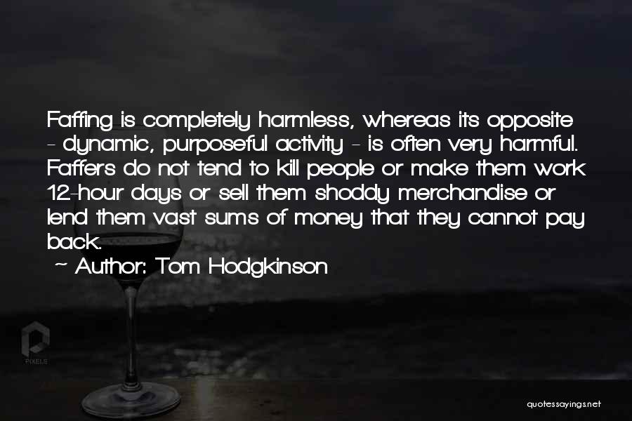 Pay Them Back Quotes By Tom Hodgkinson