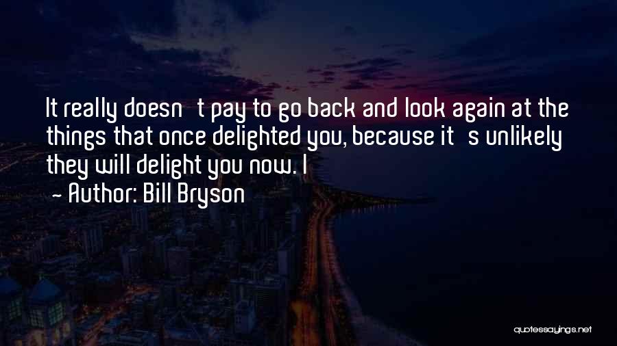 Pay You Back Quotes By Bill Bryson