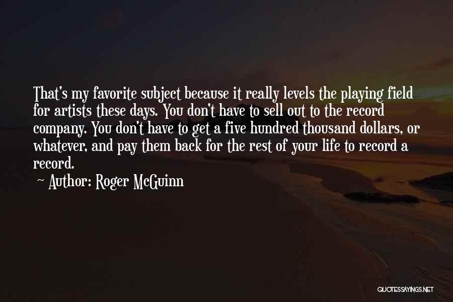 Pay You Back Quotes By Roger McGuinn