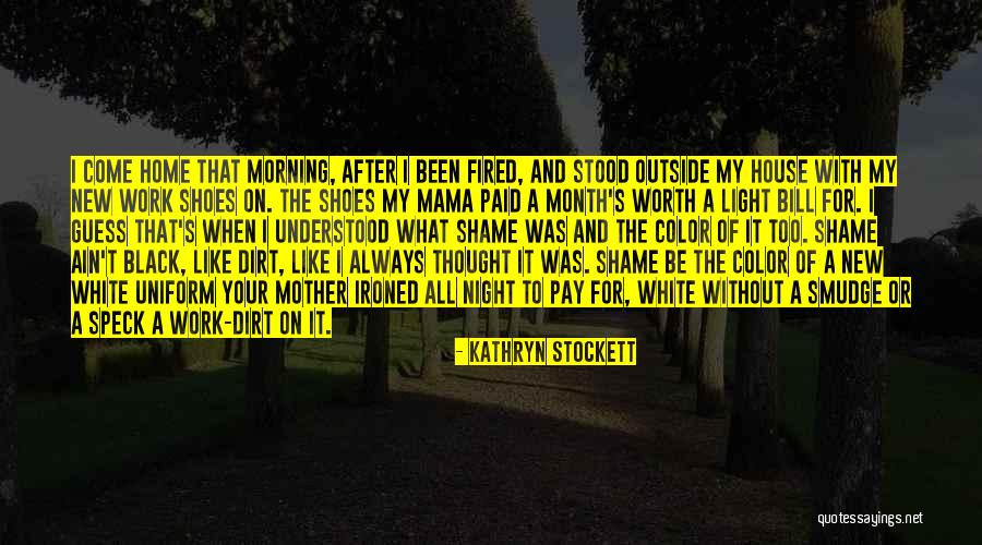 Pay Your Bill Quotes By Kathryn Stockett