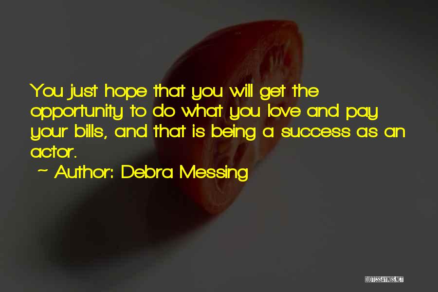 Pay Your Bills Quotes By Debra Messing
