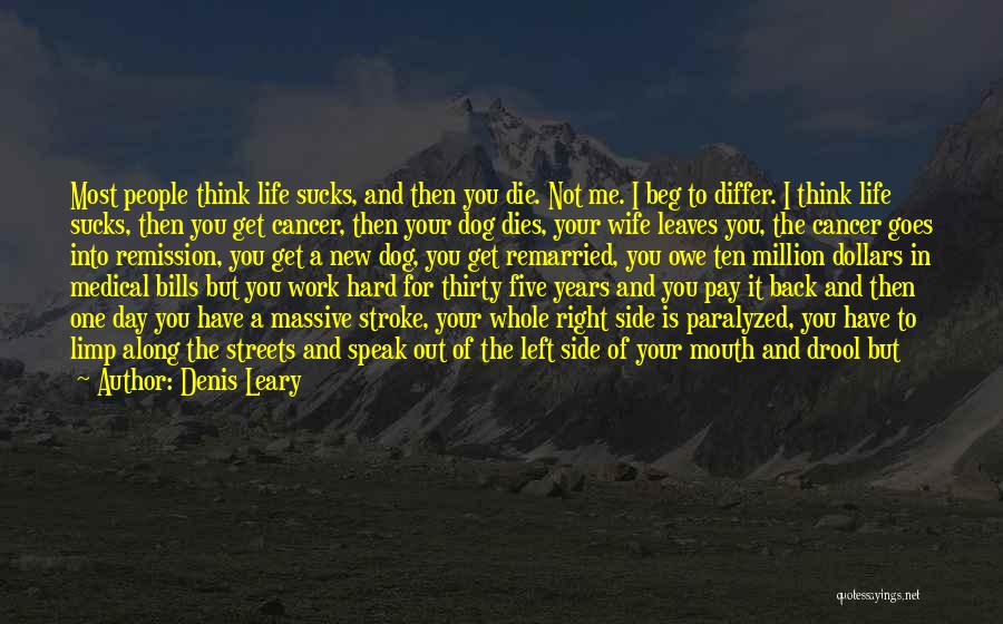 Pay Your Bills Quotes By Denis Leary