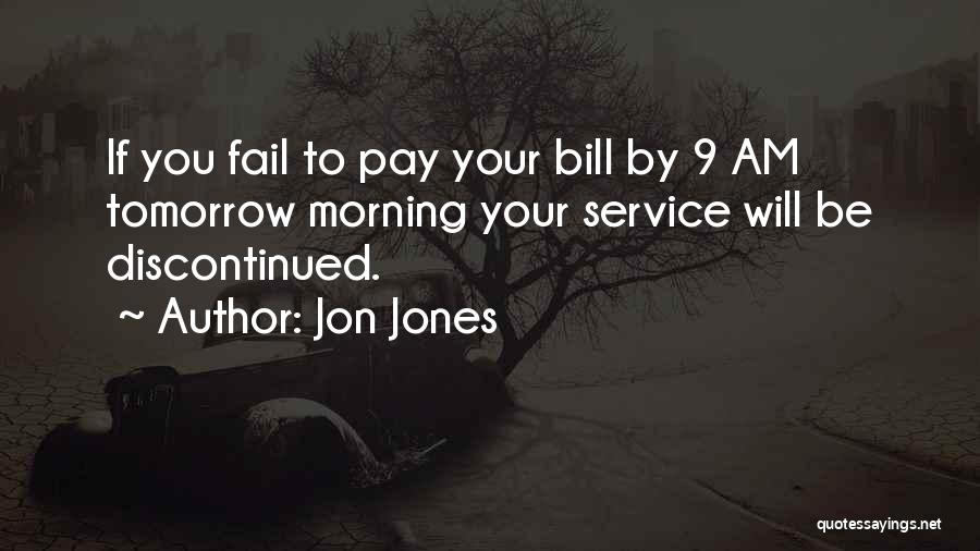 Pay Your Bills Quotes By Jon Jones