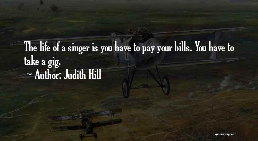 Pay Your Bills Quotes By Judith Hill