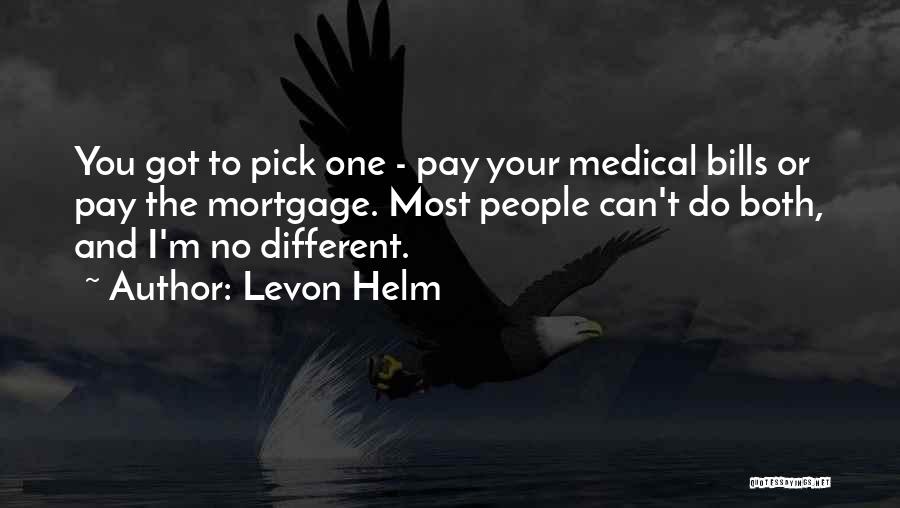Pay Your Bills Quotes By Levon Helm