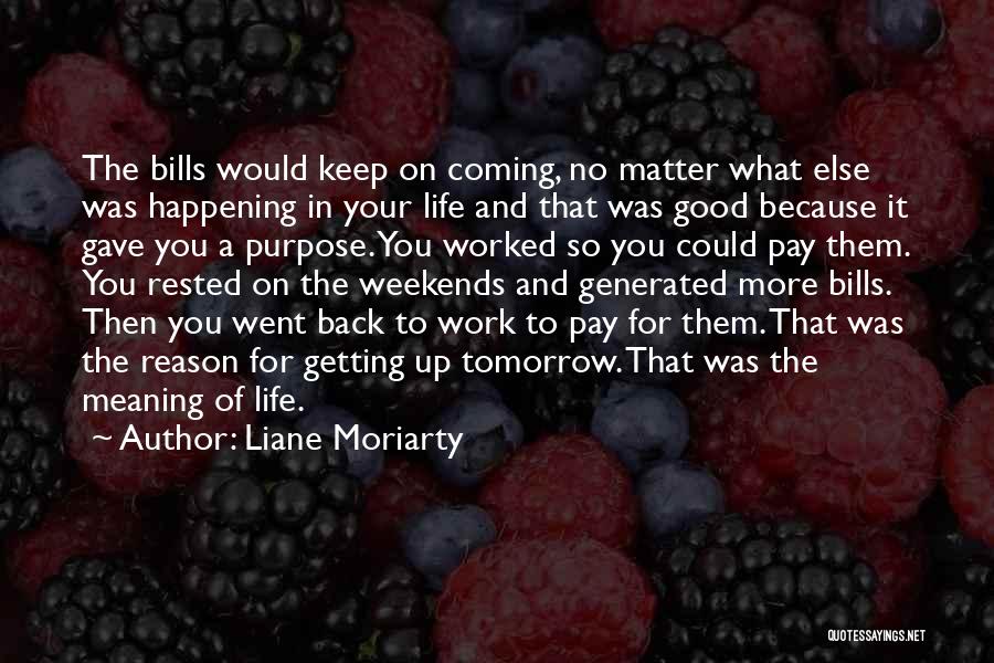 Pay Your Bills Quotes By Liane Moriarty