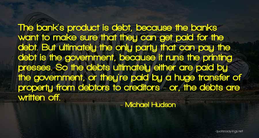 Pay Your Debts Quotes By Michael Hudson Pay Your Debts Quotes By Michael Hudson